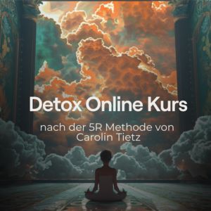 Detox Kurs nach der 5R Methode von Carolin Tietz